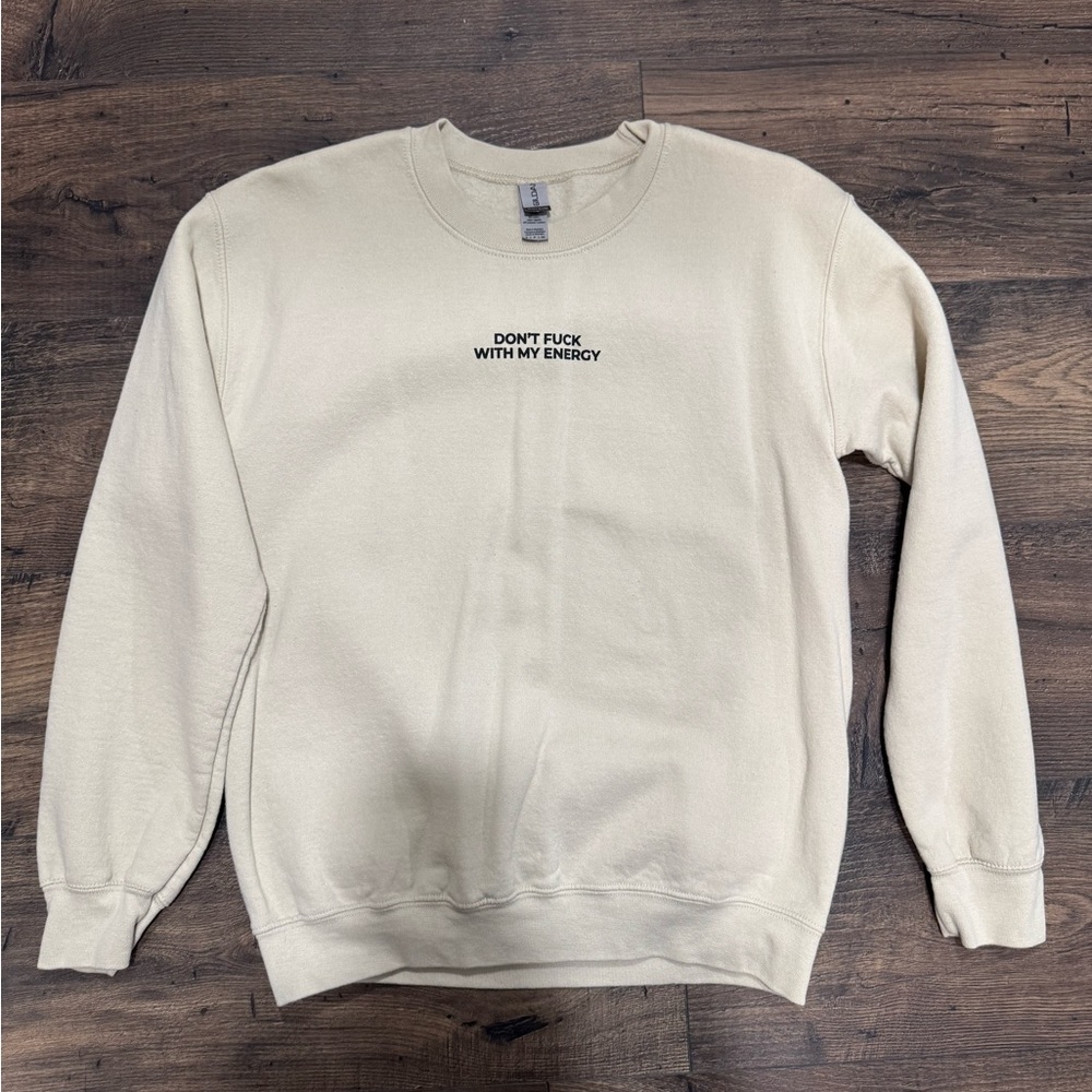 Don't F*ck With My Energy Gildan Beige Crewneck Sweater
